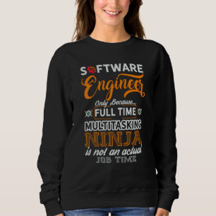 Software Engineer Coder Programmer 4 Sweatshirt