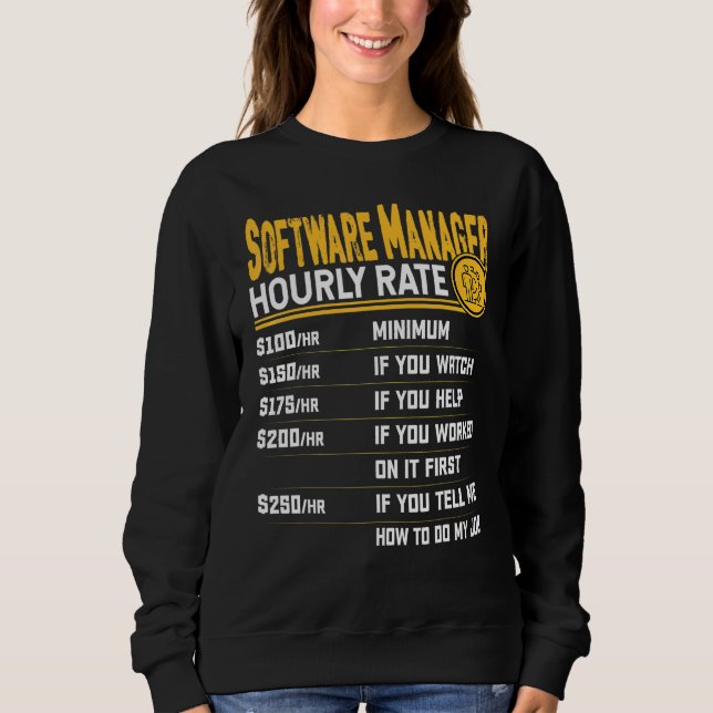 Software Manager Hourly Rate   Software Director Sweatshirt (Front)