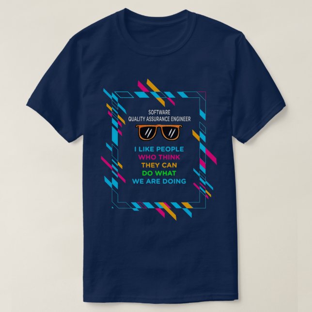 SOFTWARE QUALITY ASSURANCE ENGINEER 2 T-Shirt (Design Front)