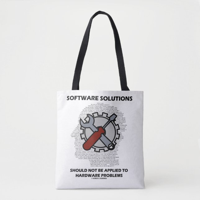 Software Solutions Should Not Be Applied Hardware  Tote Bag (Front)