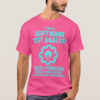 SOFTWARE TEST ANALYST NICE DESIGN 2017 4 T-Shirt