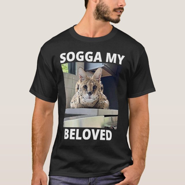 Sogga My Beloved Serval Cat Meme T-Shirt (Front)