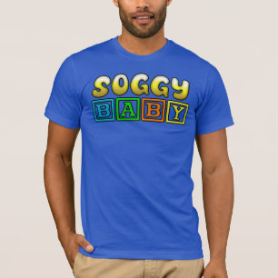 SOGGY BABY T-Shirt