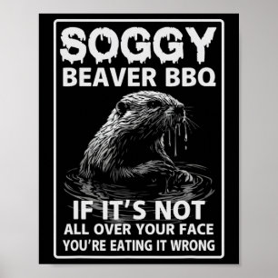 Soggy Beaver Bbq If It's Not All Over Poster