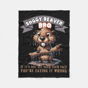 Soggy Beaver Bbq If It's Not All Over Your Face 12 Fleece Blanket