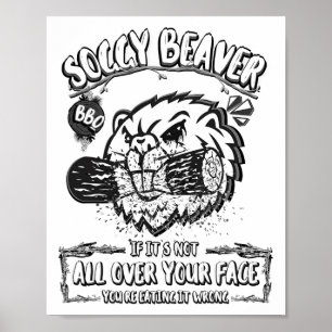 Soggy Beaver Bbq If It's Not All Over Your Face 14 Poster