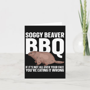 Soggy Beaver Bbq If It's Not All Over Your Face 1  Card