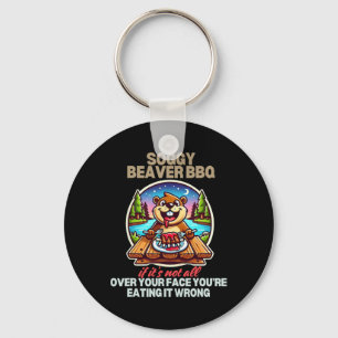 Soggy Beaver Bbq If It's Not All Over Your Face Be Key Ring