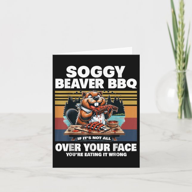 Soggy Beaver Bbq If Its Not All Over Your Face Bea Card (Front)