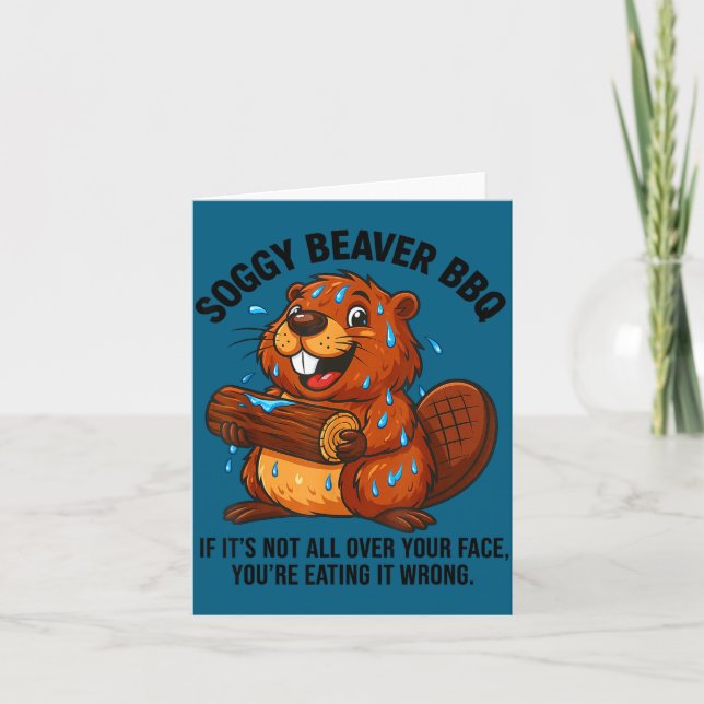 Soggy Beaver Bbq If It's Not All Over Your Face Yo Card (Front)