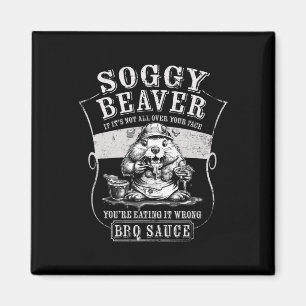 Soggy Beaver Bbq Sauce Funny Eating For Bbq Lovers Magnet