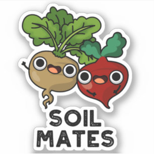 Soil Mates Funny Beet Root Pun 