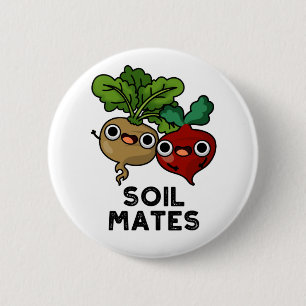 Soil Mates Funny Beet Root Pun 6 Cm Round Badge