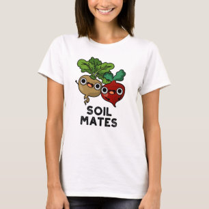 Soil Mates Funny Beet Root Pun  T-Shirt