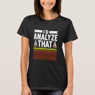 Soil Scientist Agriculturist Soil Science T-Shirt