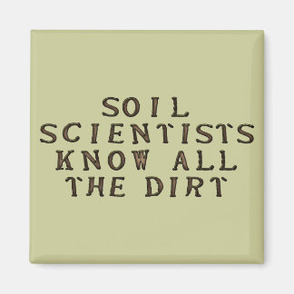 Soil Scientists Know All The Dirt Magnet
