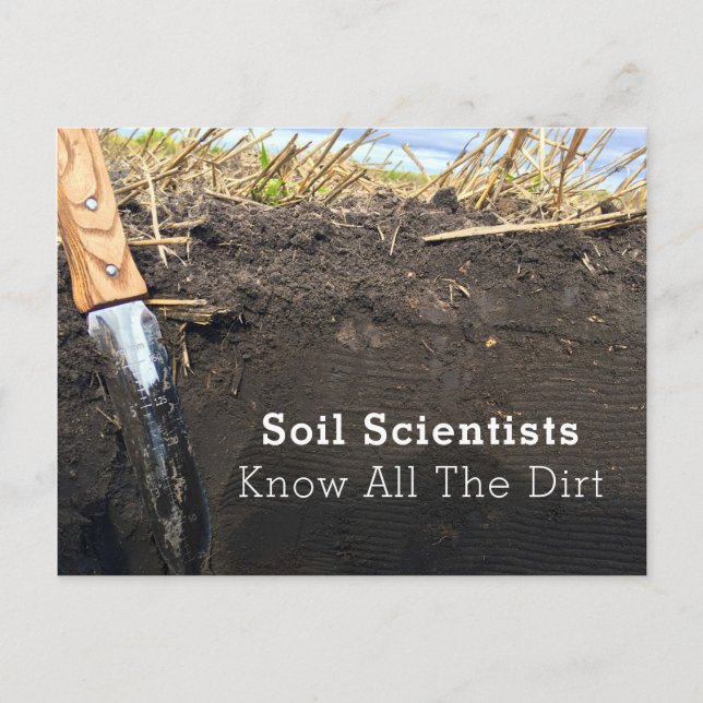 Soil Scientists Know All The Dirt - Postcard (Front)