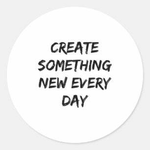 Soing New Every Day Artist Gift  Classic Round Sticker