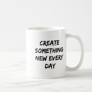 Soing New Every Day Artist Gift Coffee Mug