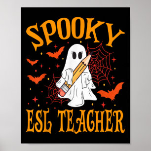 Soky Esl Teacher Ghost Funny Halloween School Wome Poster