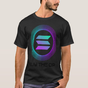 Solana SOL Coin Buy The Dip  Solana Crypto T-Shirt