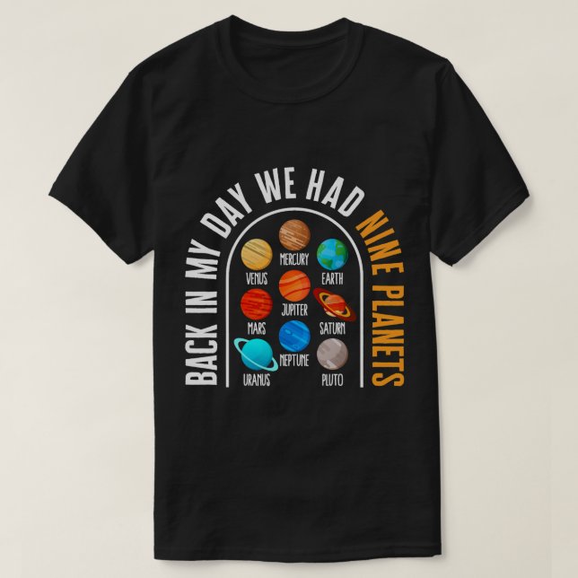 Solar Astronomy System Back We Had Nine Planets Me T-Shirt (Design Front)