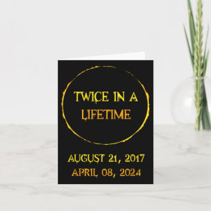 Solar Eclipse 04.08.24 Twice In Lifetime 2024 Sola Card