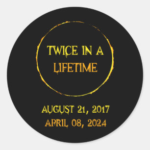 Solar Eclipse 04.08.24 Twice In Lifetime 2024 Sola Classic Round Sticker