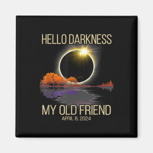 Solar Eclipse 2024 Hello Darkness My Old Friend Ap Magnet