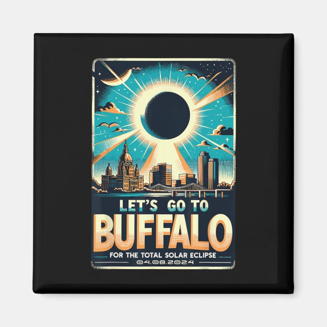 Solar Eclipse 2024 Let#39;s Go To Buffalo New York Magnet (Front)