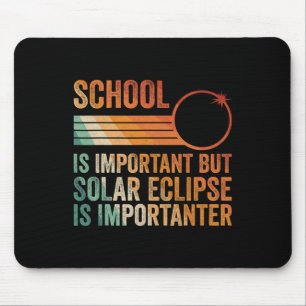 Solar Eclipse 2024 Shirt School Solar Eclipse Is I Mouse Pad