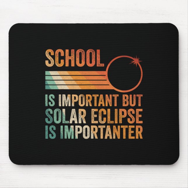 Solar Eclipse 2024 Shirt School Solar Eclipse Is I Mouse Pad (Front)
