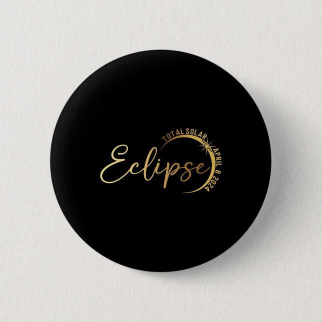 Solar Eclipse 2024 Total Solar Eclipse 4.08.24 1  6 Cm Round Badge (Front)