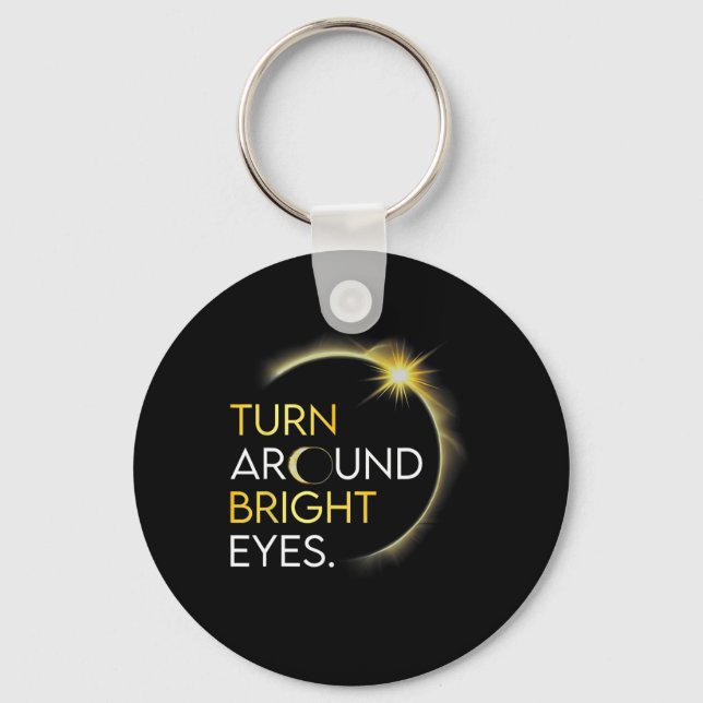 Solar Eclipse 2024 Turn Around Bright Eyes Totalit Key Ring (Front)