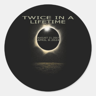 Solar Eclipse 2024 Twice In Lifetime Solar Eclipse Classic Round Sticker
