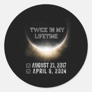 Solar Eclipse 2024 Twice In My Lifetime Solar Ecli Classic Round Sticker