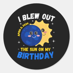Solar Eclipse 4.08.24 Birthday Funny Quote Totalit Classic Round Sticker