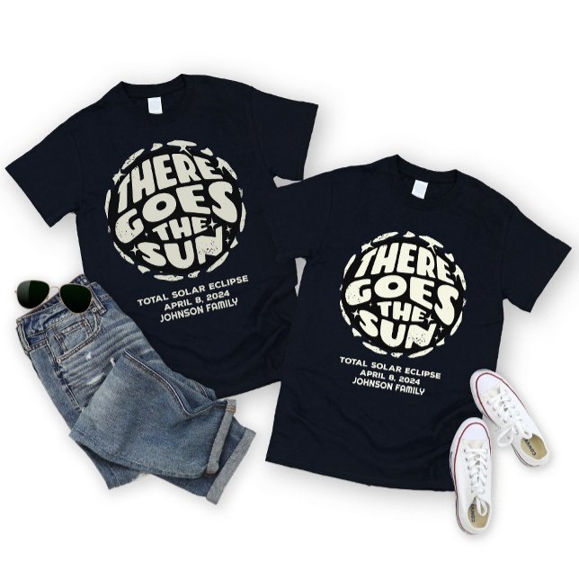 Solar Eclipse April 2024 Personalised T-Shirt (Solar Eclipse 2024 shirt - There Goes the Sun)