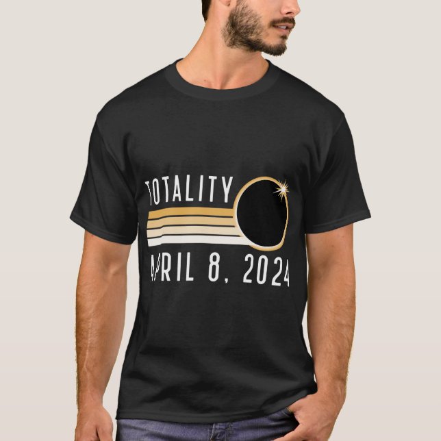Solar Eclipse April 8 2024 Totality Solar Eclipse  T-Shirt (Front)