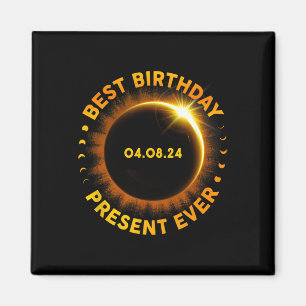 Solar Eclipse Best Birthday Ever Funny Totality Ap Magnet