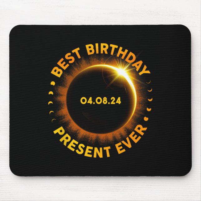 Solar Eclipse Best Birthday Ever Funny Totality Ap Mouse Pad (Front)