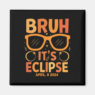 Solar Eclipse For Kids Bruh Its Eclipse April 8 20 Magnet