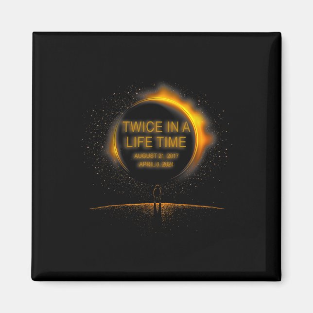 Solar Eclipse Fun Twice In Lifetime 2024 Solar Ecl Magnet (Front)