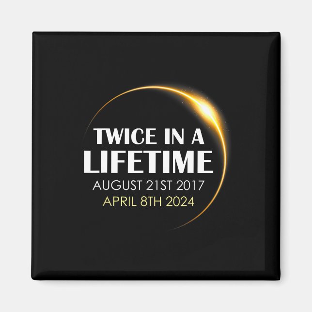 Solar Eclipse Fun Twice In Lifetime 2024 Solar Ecl Magnet (Front)