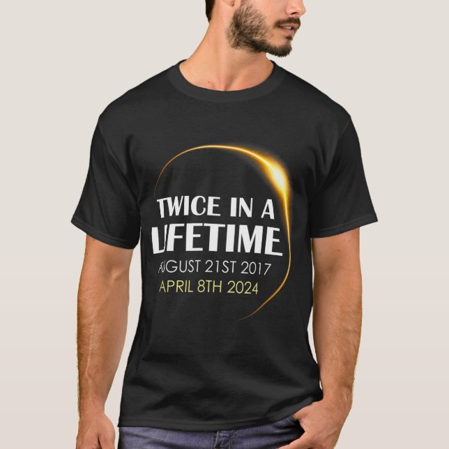 Solar Eclipse Fun Twice In Lifetime 2024 Solar Ecl T-Shirt (Front)