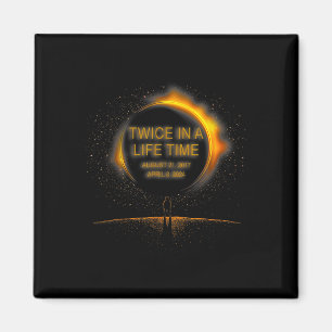 Solar Eclipse Funny Twice In Lifetime 2024 Solar E Magnet