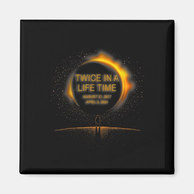 Solar Eclipse Funny Twice In Lifetime 2024 Solar E Magnet (Front)