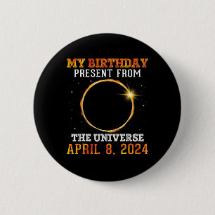 Solar Eclipse My Birthday Present From The Univers 6 Cm Round Badge