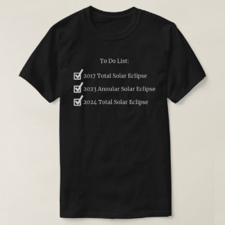 Solar Eclipse To Do List T-Shirt