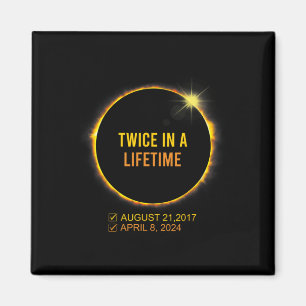 Solar Eclipse Twice In A Lifetime 2024 Solar Eclip Magnet